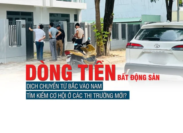 Dòng tiền bất động sản dịch chuyển từ Bắc vào Nam, tìm kiếm cơ hội ở các thị trường mới